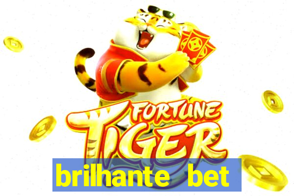 brilhante bet abertos agora